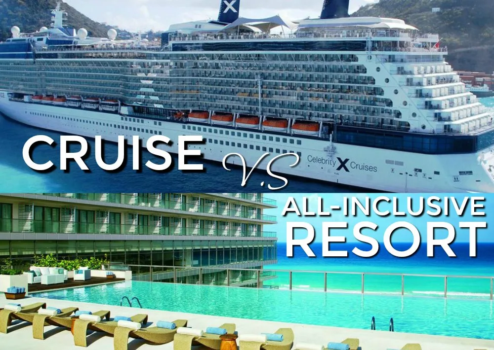 Cruise VS All Inclusive Resort
